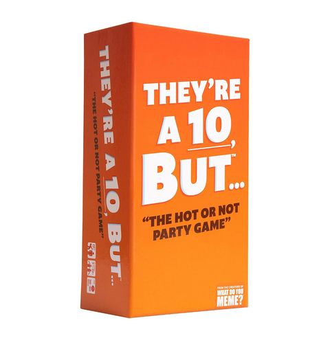 What Do You Meme? They're a 10, But...