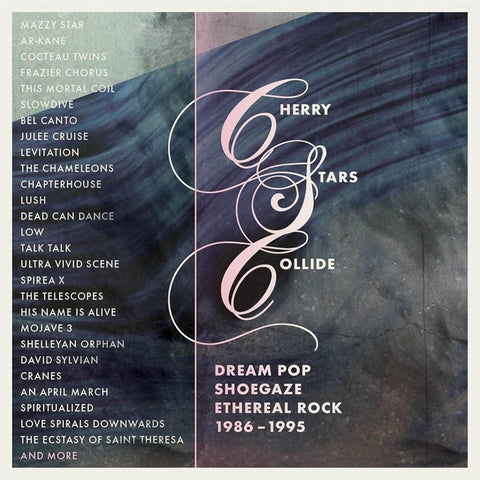 Cherry Stars Collide: Dream Pop, Shoegaze And Ethereal Rock 1986-1995 (Box Set) (Reissue)