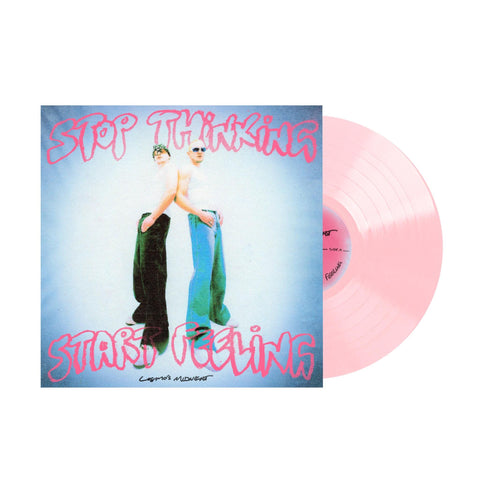 Stop Thinking Start Feeling (Powder Pink Vinyl)