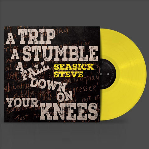 A Trip A Stumble A Fall Down On Your Knees (Limited Canary Yellow Coloured Vinyl)