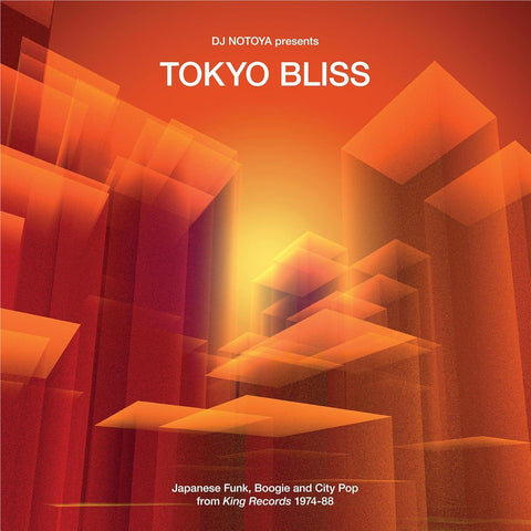 Tokyo Bliss: Japanese Funk, Boogie And City Pop From King Records 1974-88 (Selected By DJ Notoya)