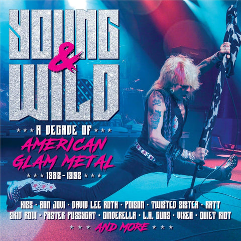 Young And Wild - A Decade Of American Glam Metal 1982-1992
