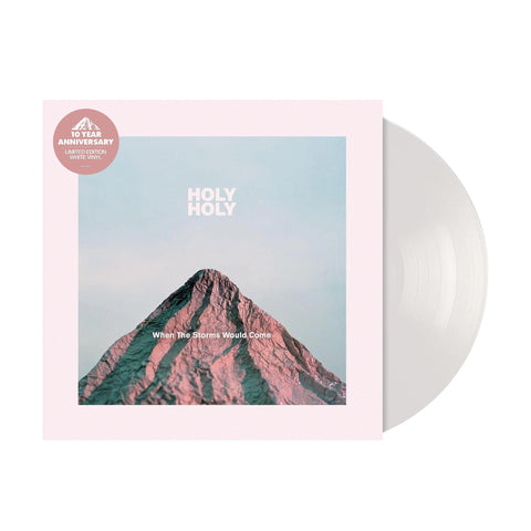 When The Storms Would Come (10th Anniversary Opaque White Vinyl)