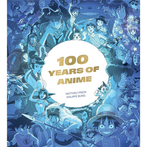 Matthieu Pinon and Philippe Bunel - 100 Years of Anime