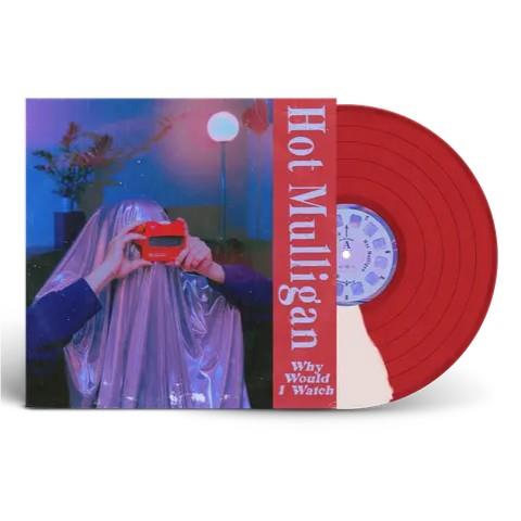 Why Would I Watch (Half Red/Half White Vinyl)