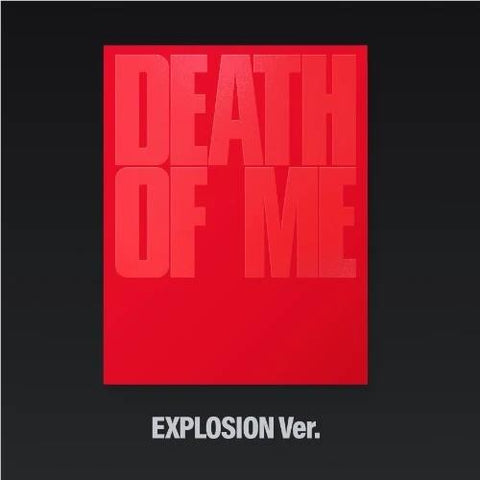 DEATH OF ME (EXPLOSION Ver.)