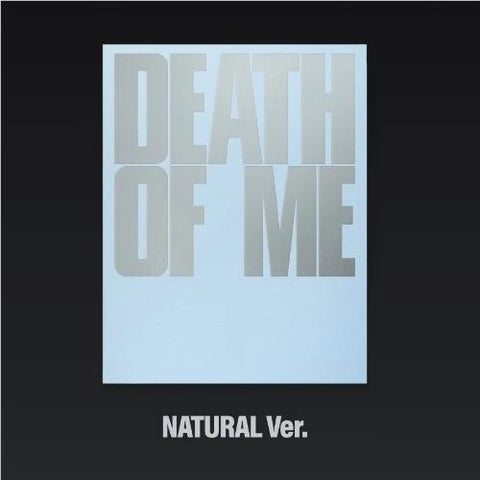 DEATH OF ME (NATURAL Ver.)