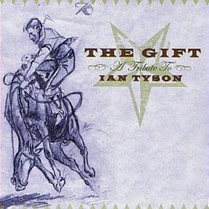 Gift, The: A Tribute To Ian Tyson