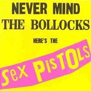Never Mind The Bollocks, Here's The Sex Pistols (Remastered Reissue)