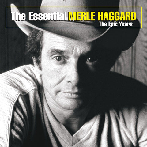 Essential Merle Haggard: The Epic Years (Reissue)
