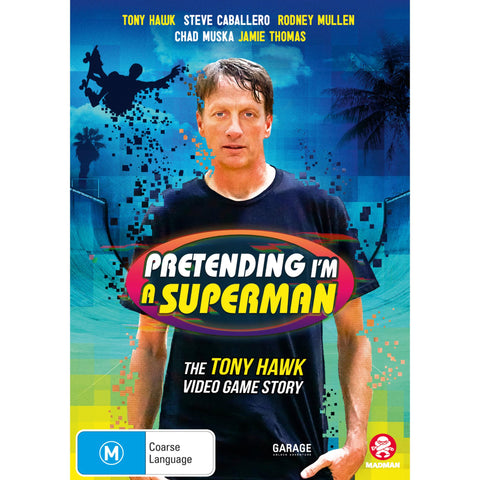 Pretending I'm Superman: The Tony Hawk Video Game Story