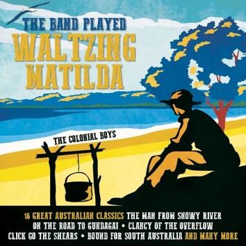 Band Played Waltzing Matilda, The