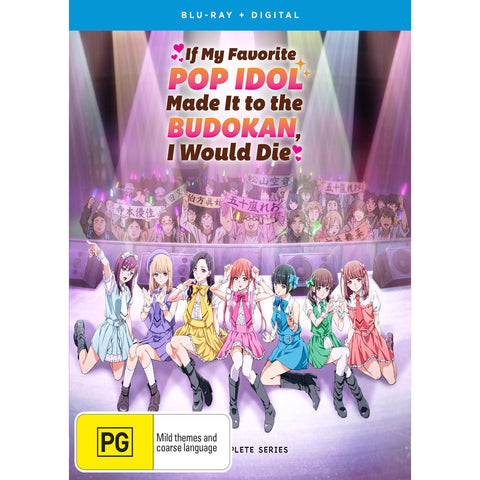If My Favorite Pop Idol Made It To The Budokan, I Would Die - The Complete Series