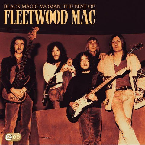 Black Magic Woman - The Best Of Fleetwood Mac (Reissue)