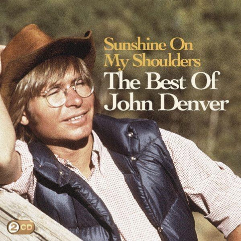 Sunshine On My Shoulders: The Best Of John Denver (Reissue)
