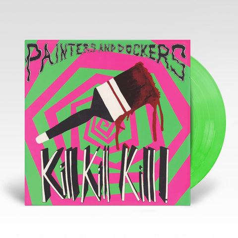 Kill Kill Kill (Limited Opaque Fluro Green Vinyl) (Reissue)