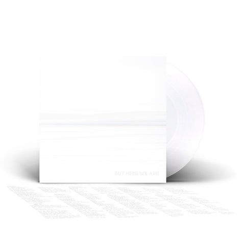 But Here We Are (White Vinyl)