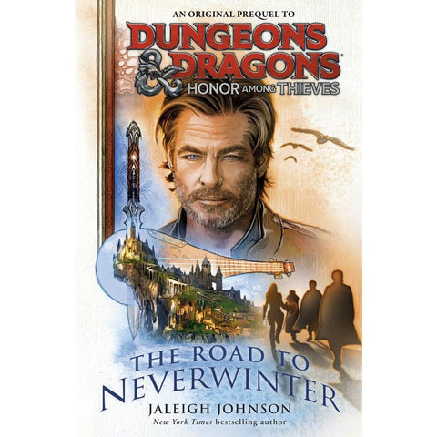Dungeons & Dragons: Honour Among Thieves: The Road to Neverwinter (Hardcover)