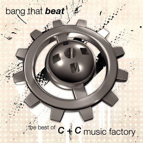 Bang That Beat: The Best Of C+C Music Factory (Reissue)