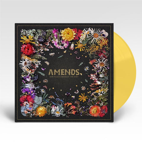 Our Place Amongst The Dirt (Yellow Vinyl)