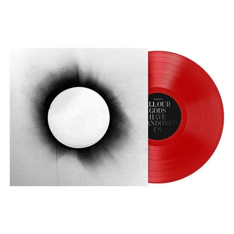 All Our Gods Have Abandoned Us (Red Vinyl)