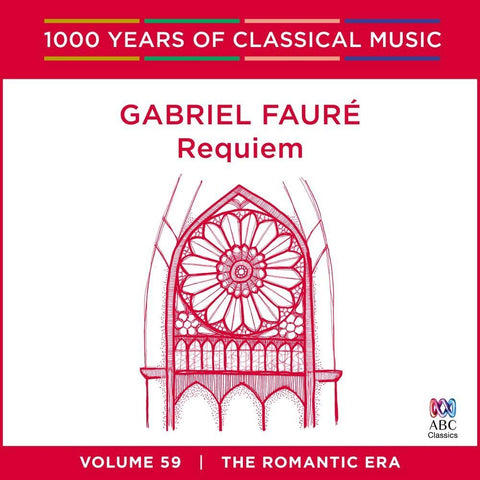 Fauré: Requiem (1000 Years Of Classical Music, Vol 59)