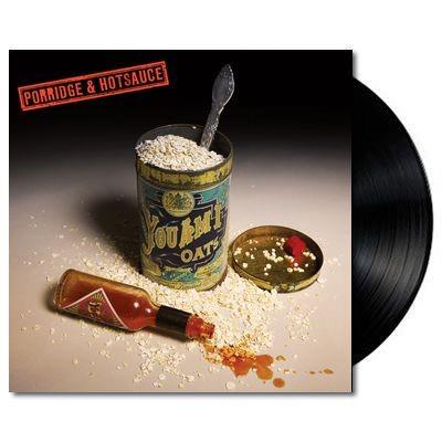 Porridge & Hotsauce (Vinyl)